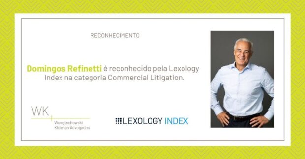 Domingos Refinetti is recognized by the Lexology Index in the Commercial Litigation category.