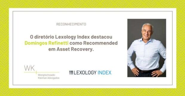 O diretório Lexology Index destacou Domingos Refinetti como Recommended em Asset Recovery